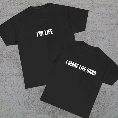 Funny Couple Matching T-Shirt – "I Make Life Hard" Humor Tee